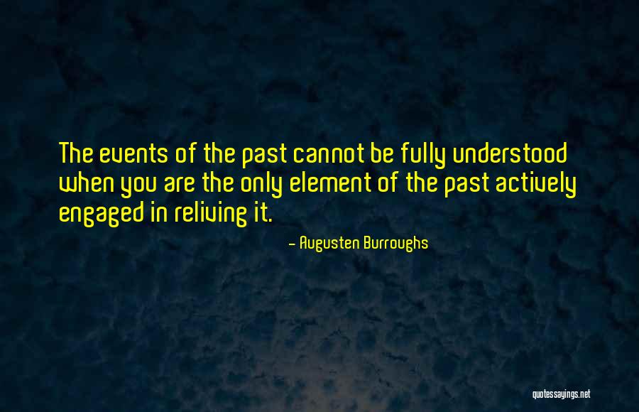 Reliving The Past Quotes By Augusten Burroughs Reliving The Past Quotes By Augusten Burroughs