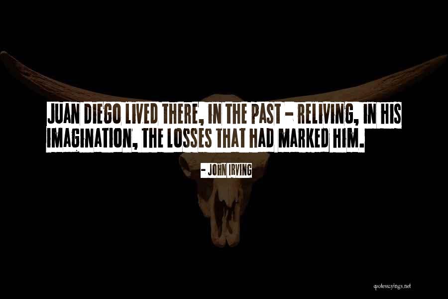 Reliving The Past Quotes By John Irving Reliving The Past Quotes By John Irving
