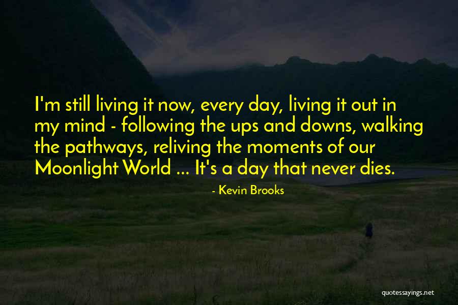 Reliving The Past Quotes By Kevin Brooks Reliving The Past Quotes By Kevin Brooks