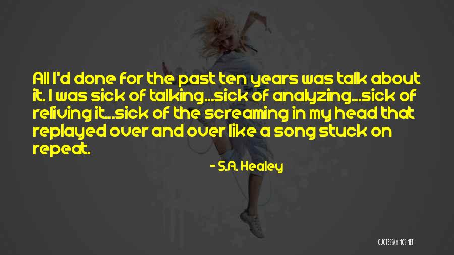 Reliving The Past Quotes By S.A. Healey Reliving The Past Quotes By S.A. Healey