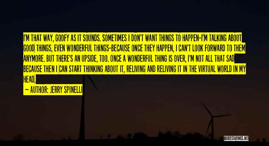 Reliving Things Quotes By Jerry Spinelli