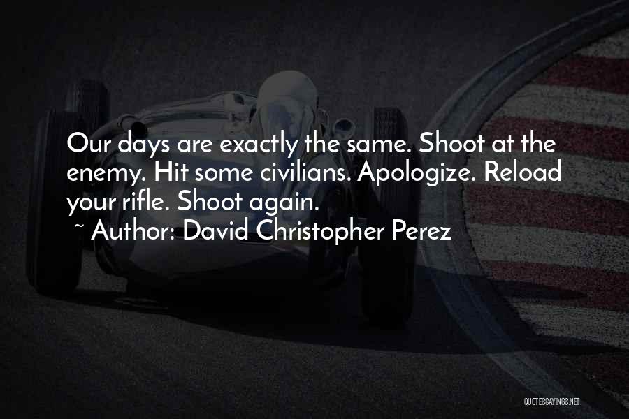 Reload Quotes By David Christopher Perez