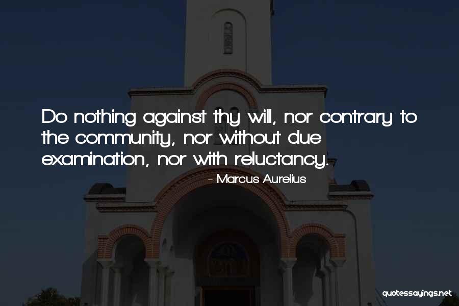 Reluctancy Quotes By Marcus Aurelius Reluctancy Quotes By Marcus Aurelius