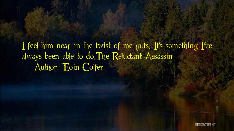 Reluctant Assassin Quotes By Eoin Colfer