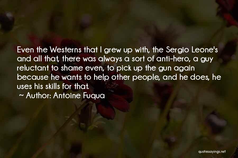 Reluctant Hero Quotes By Antoine Fuqua