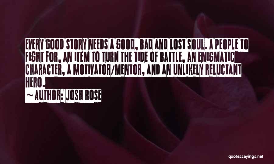 Reluctant Hero Quotes By Josh Rose