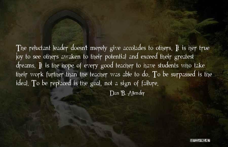 Reluctant Leader Quotes By Dan B. Allender Reluctant Leader Quotes By Dan B. Allender