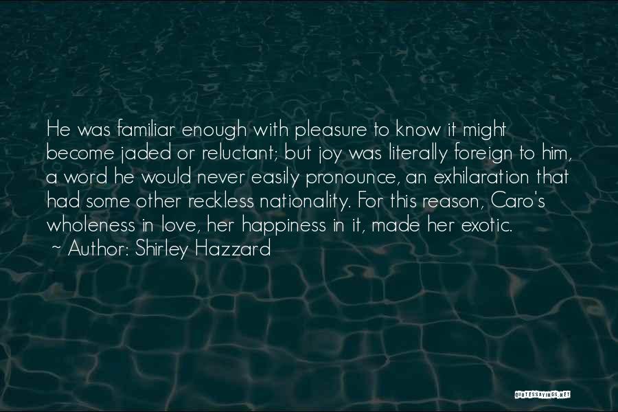 Reluctant Love Quotes By Shirley Hazzard