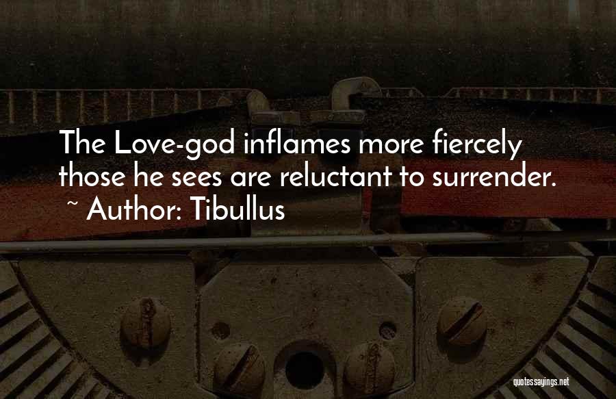 Reluctant Love Quotes By Tibullus