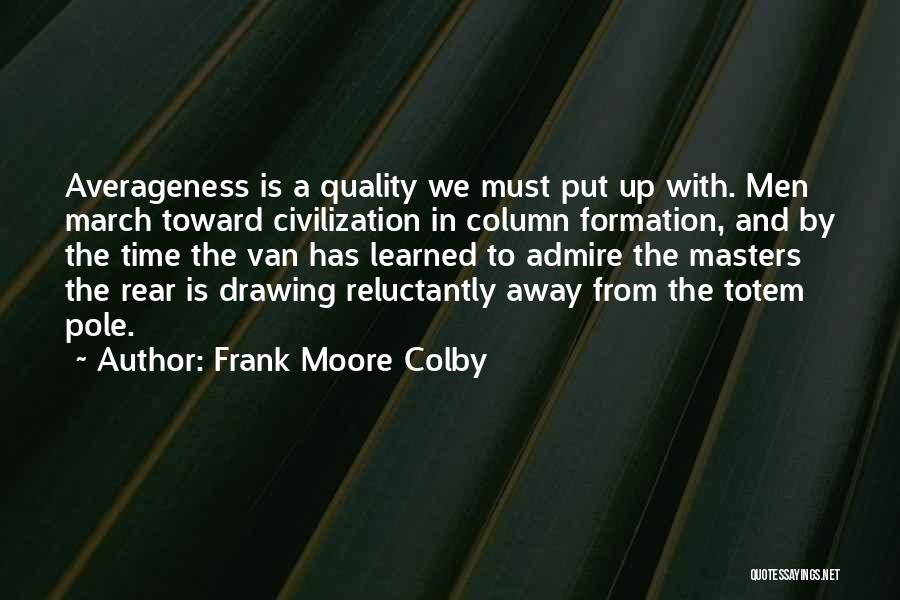 Reluctantly Quotes By Frank Moore Colby