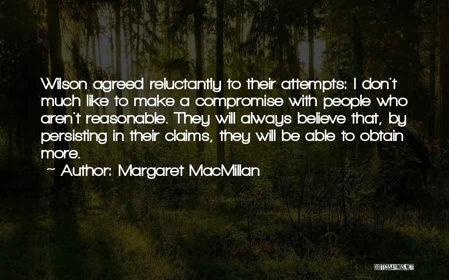 Reluctantly Quotes By Margaret MacMillan