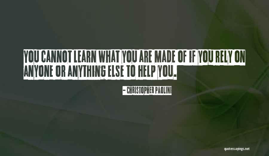 Rely On Anyone Quotes By Christopher Paolini Rely On Anyone Quotes By Christopher Paolini