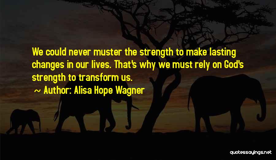 Rely On Us Quotes By Alisa Hope Wagner