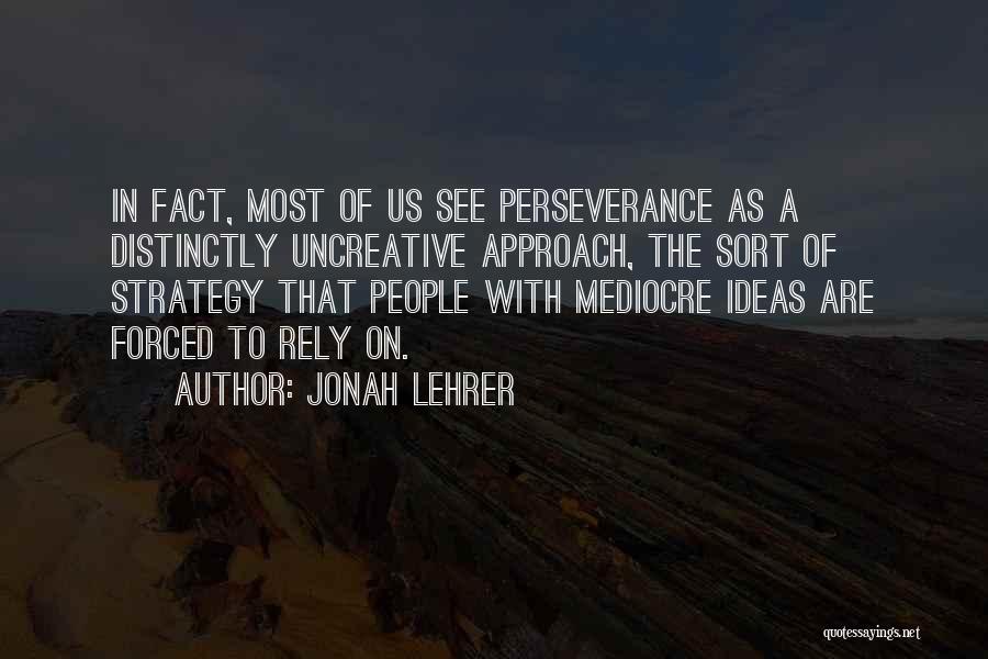 Rely On Us Quotes By Jonah Lehrer