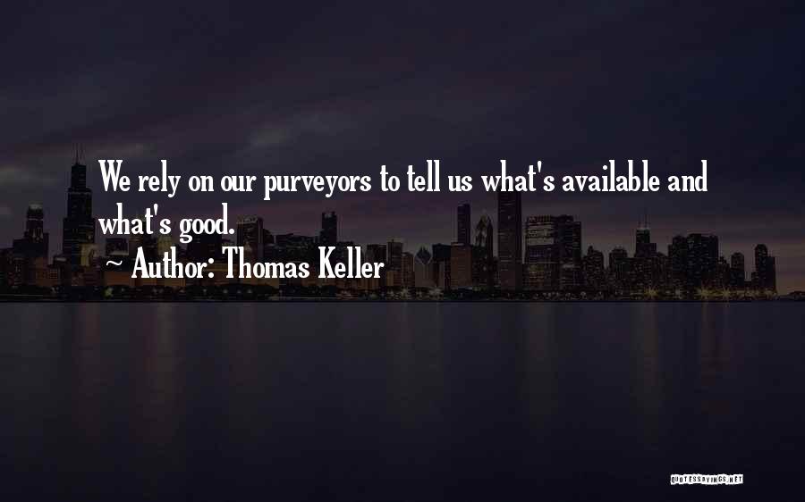 Rely On Us Quotes By Thomas Keller