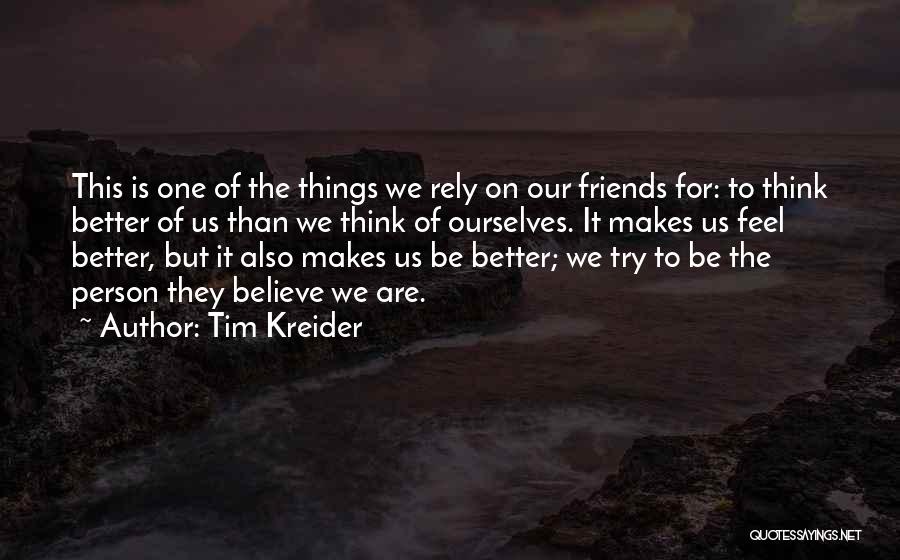 Rely On Us Quotes By Tim Kreider