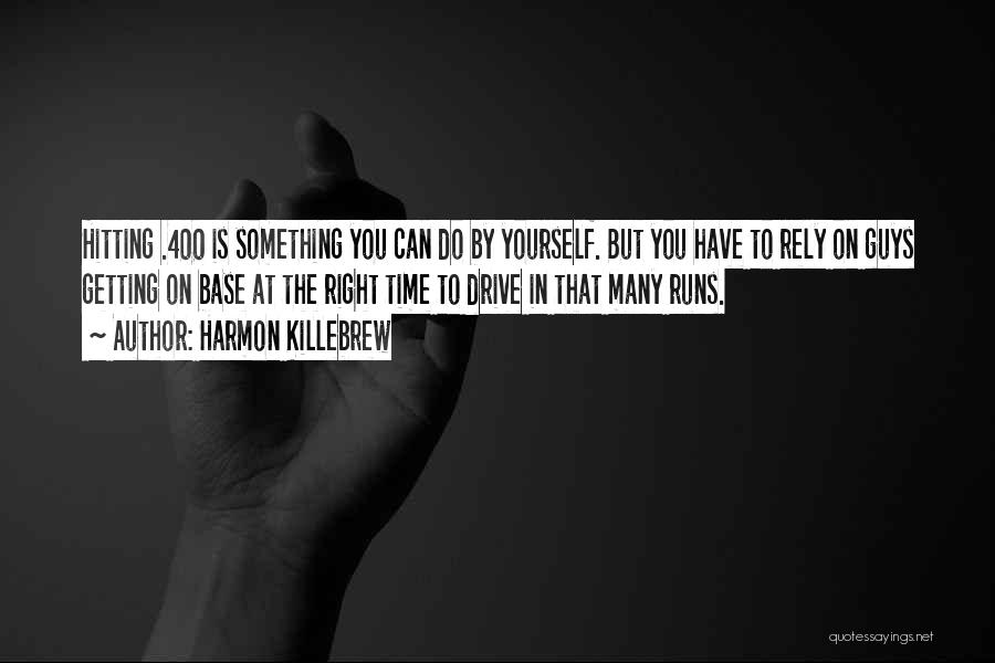 Rely On Yourself Quotes By Harmon Killebrew