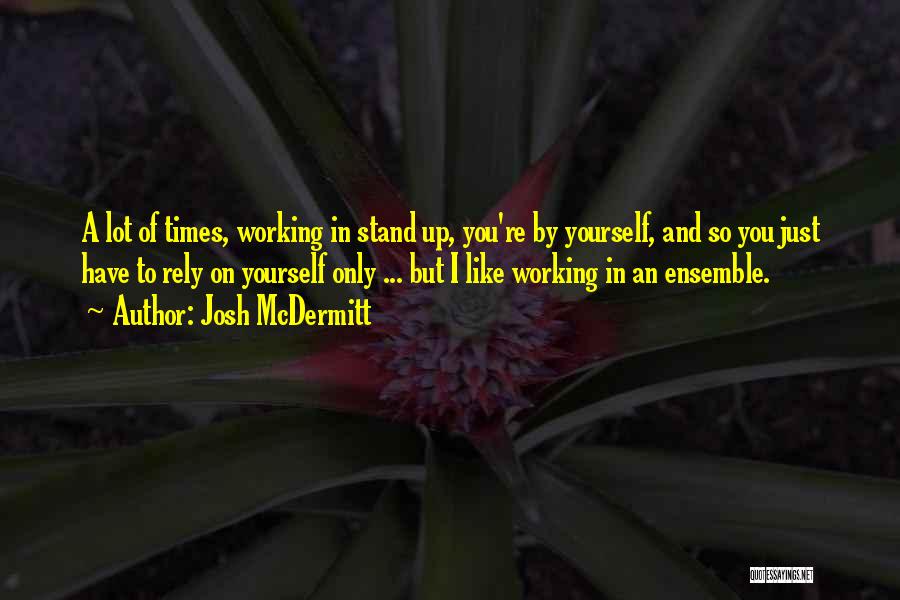 Rely On Yourself Quotes By Josh McDermitt