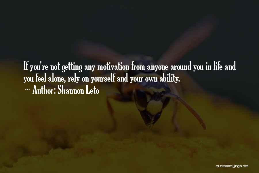 Rely On Yourself Quotes By Shannon Leto