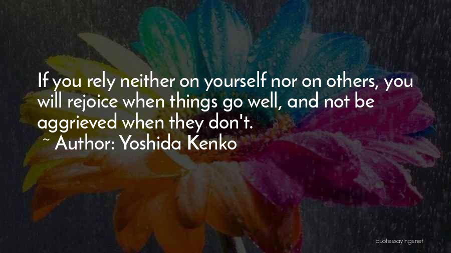 Rely On Yourself Quotes By Yoshida Kenko