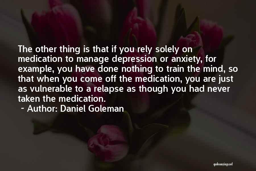 Rely Quotes By Daniel Goleman