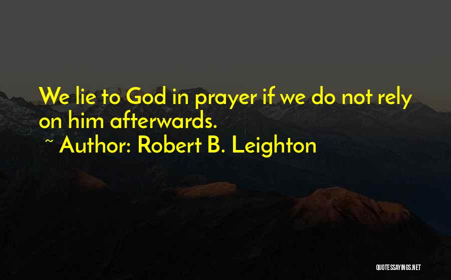 Rely Quotes By Robert B. Leighton