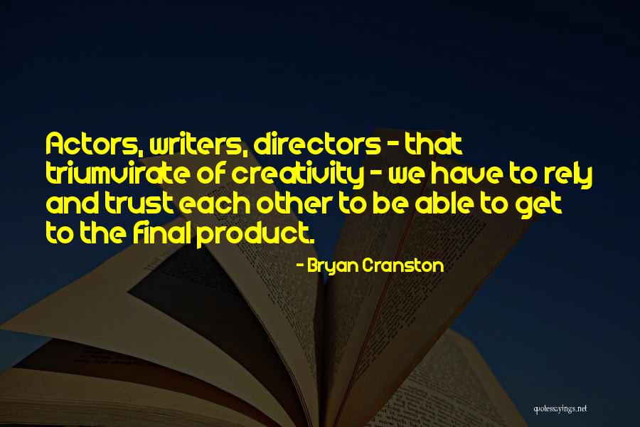 Rely Trust Quotes By Bryan Cranston Rely Trust Quotes By Bryan Cranston