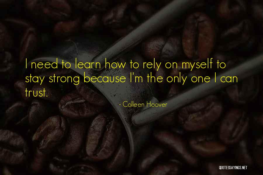 Rely Trust Quotes By Colleen Hoover Rely Trust Quotes By Colleen Hoover