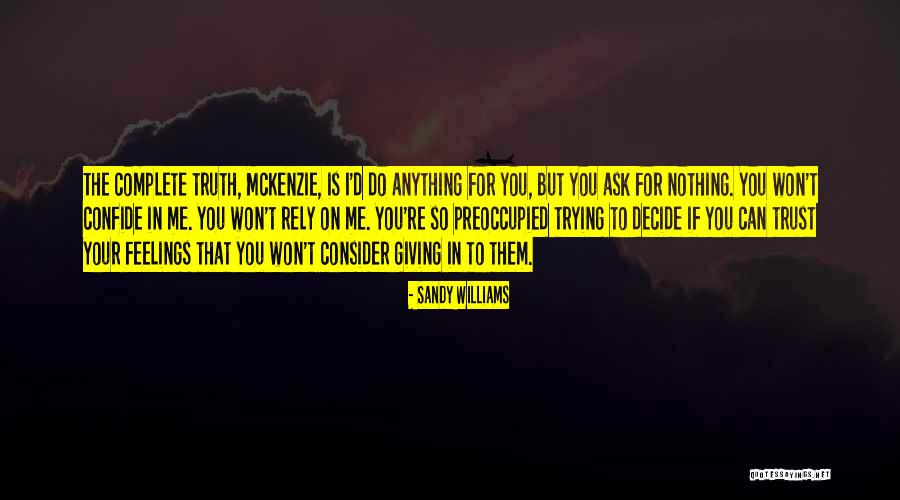 Rely Trust Quotes By Sandy Williams Rely Trust Quotes By Sandy Williams