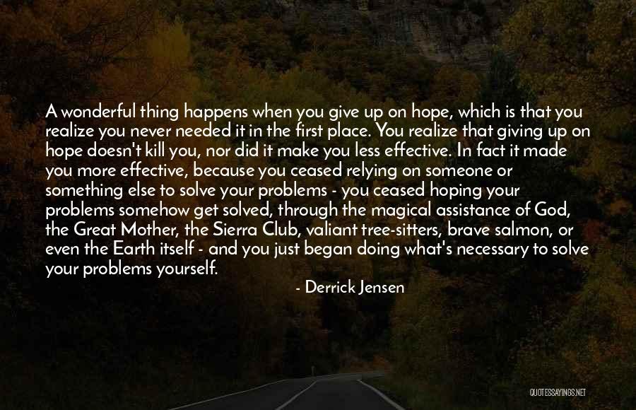 Relying On Each Other Quotes By Derrick Jensen Relying On Each Other Quotes By Derrick Jensen