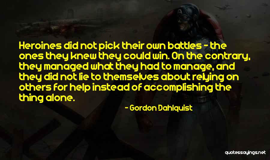 Relying On Each Other Quotes By Gordon Dahlquist Relying On Each Other Quotes By Gordon Dahlquist