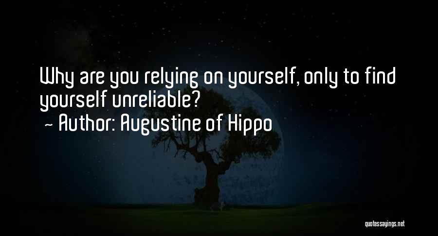 Relying On Others Too Much Quotes By Augustine Of Hippo