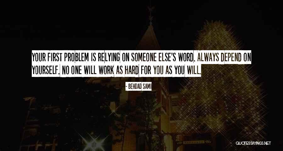 Relying On Self Quotes By Behdad Sami Relying On Self Quotes By Behdad Sami