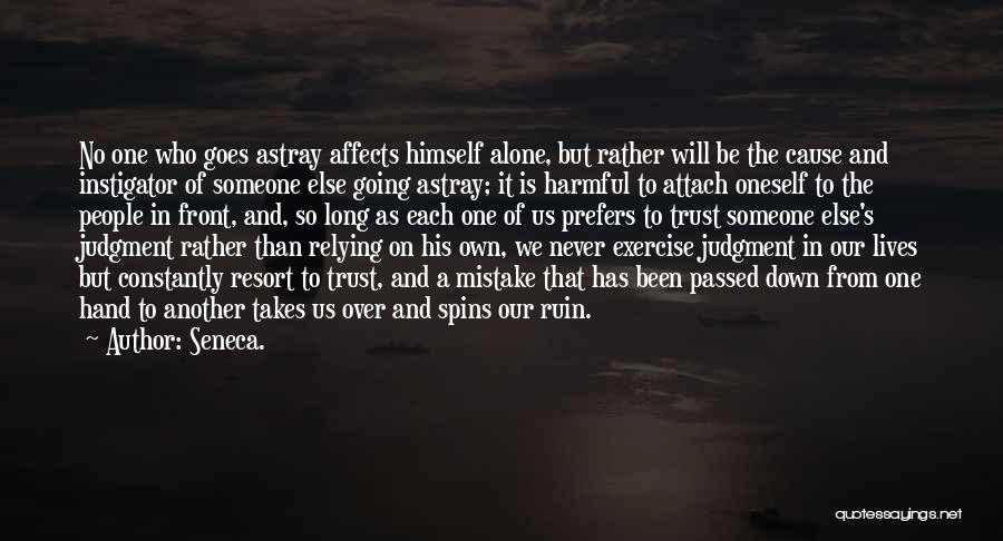Relying On Someone Else Quotes By Seneca.
