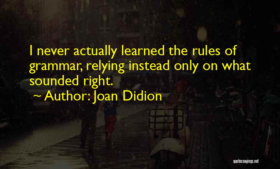 Relying Quotes By Joan Didion