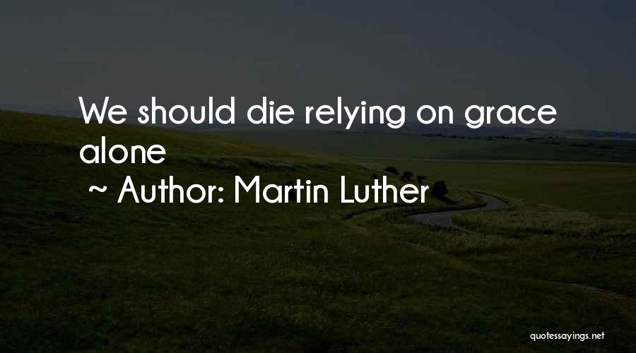 Relying Quotes By Martin Luther