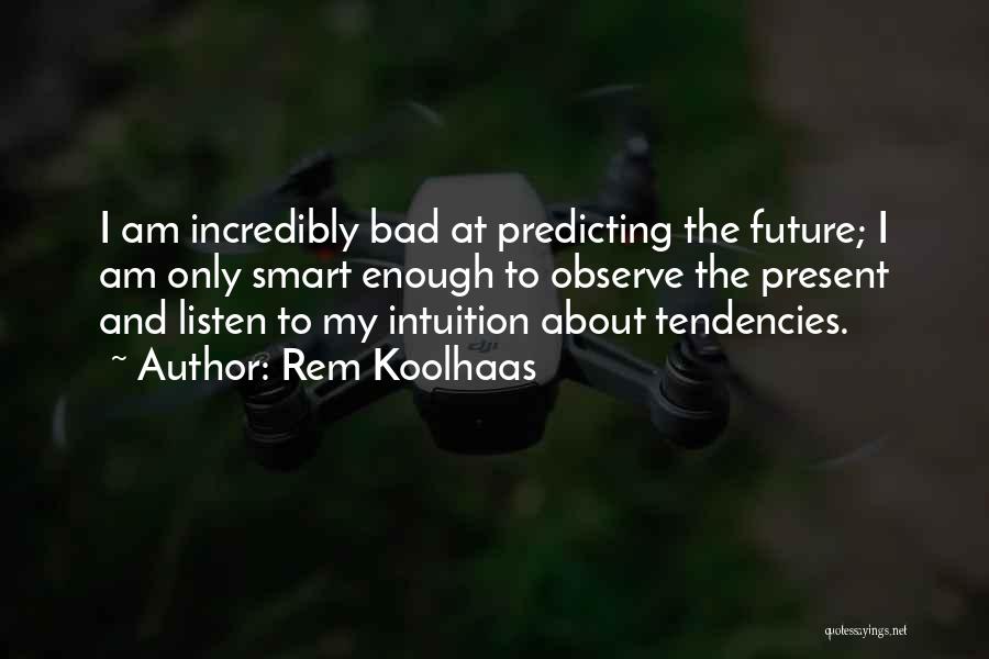 Rem Koolhaas Quotes 141151