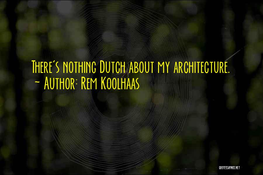 Rem Koolhaas Quotes 1546124