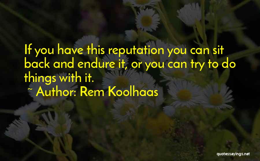 Rem Koolhaas Quotes 2234850