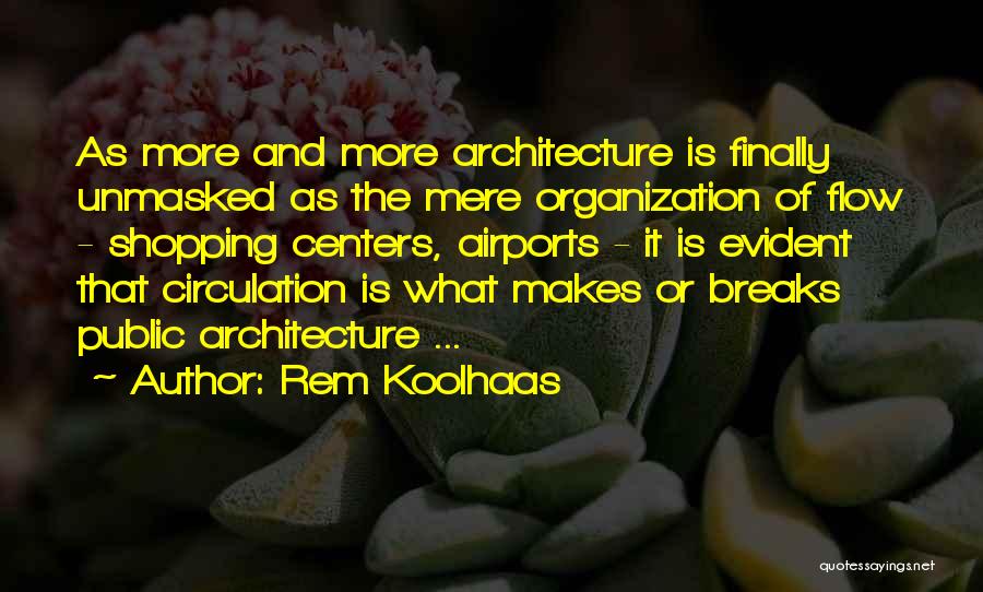 Rem Koolhaas Quotes 730198