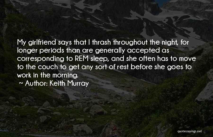 Rem Sleep Quotes By Keith Murray