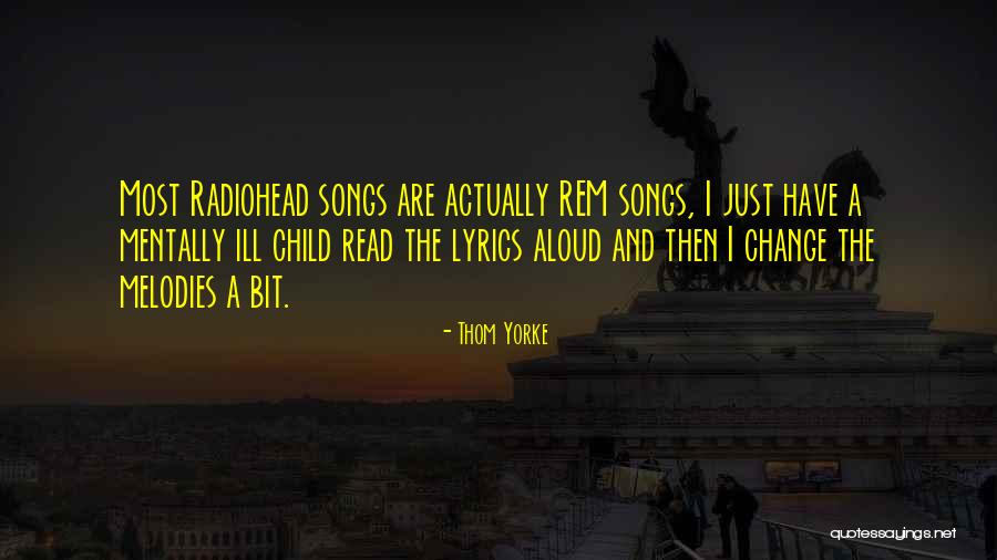Rem Song Quotes By Thom Yorke Rem Song Quotes By Thom Yorke