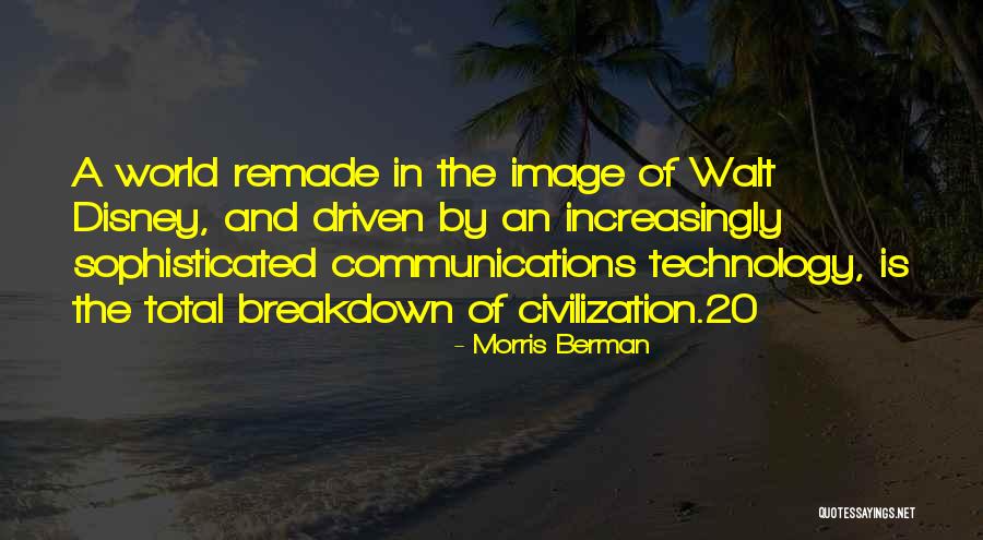 Remade World Quotes By Morris Berman Remade World Quotes By Morris Berman