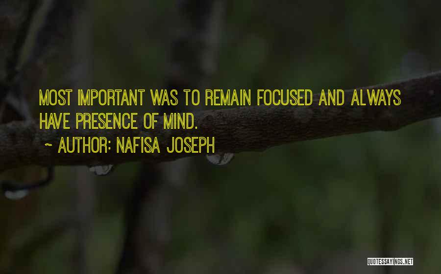 Remain Focused Quotes By Nafisa Joseph