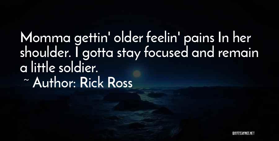 Remain Focused Quotes By Rick Ross