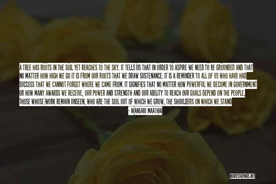 Remain Grounded Quotes By Wangari Maathai Remain Grounded Quotes By Wangari Maathai
