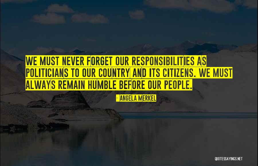 Remain Humble Quotes By Angela Merkel