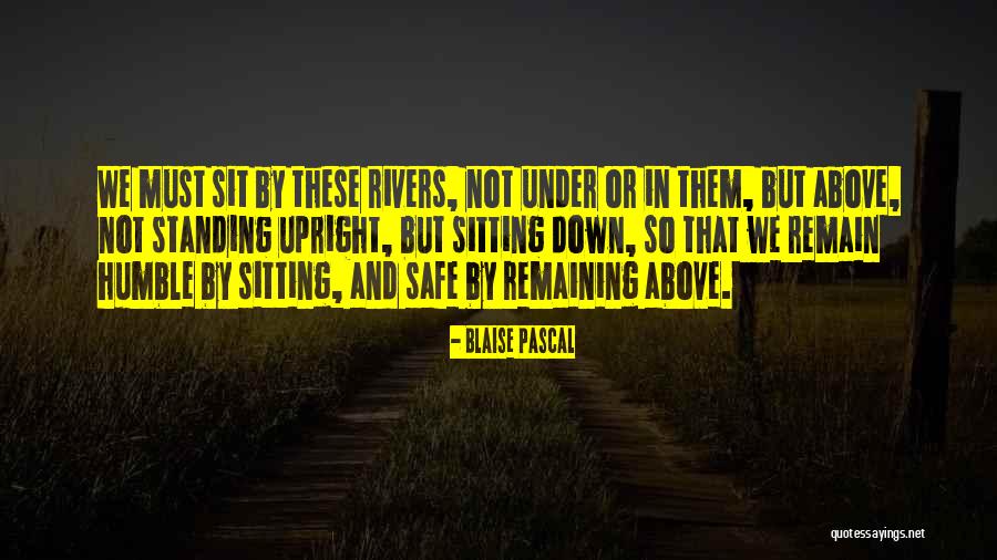 Remain Humble Quotes By Blaise Pascal