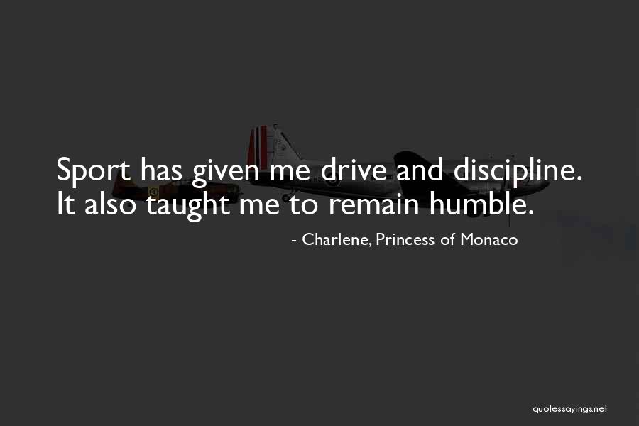 Remain Humble Quotes By Charlene, Princess Of Monaco