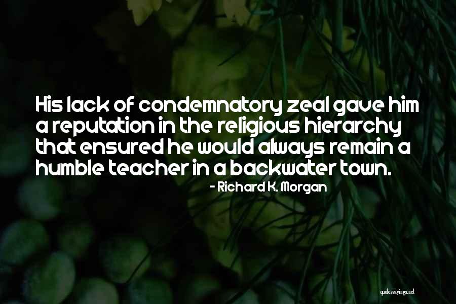 Remain Humble Quotes By Richard K. Morgan